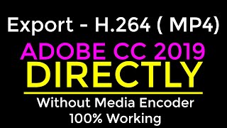 HOW To export H264MP4 DIRECTLY from After Effects cc 2019 100 workingWINDOWS 7810 [upl. by Suedama]