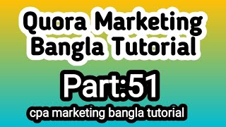 quora marketing bangla tutorial  part51 cpa marketing bangla tutorial [upl. by Delphinia228]