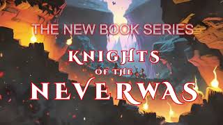 The New Book Series  Knights of the Neverwas [upl. by Eiger]