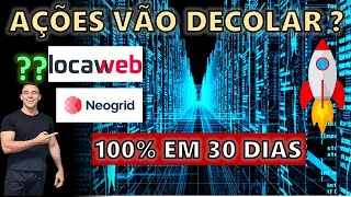 AÇÕES DE LOCAWEB E NEOGRID VÃO DECOLAR EM 2021   AINDA VALE A PENA COMPRAR LWSA3 E NGRD3 [upl. by Dupre]