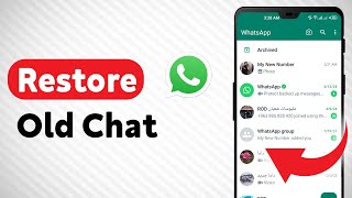 How To Restore An Old Chat On WhatsApp Updated [upl. by Nosecyrb]