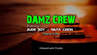 Damz Crew Feat Rude Boy Niuta Crew  Hard LifeOfficial Audio 2024 [upl. by Annawt943]