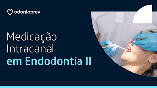 Medicação Intracanal em Endodontia II [upl. by Nnodnarb751]