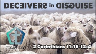 4K Deceivers in Disguise Pt 2  2 Corinthians 1116124 Sermon Only  September 29th 2024 [upl. by Masha]