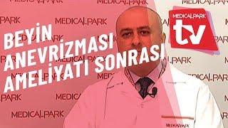 Beyin Anevrizma Ameliyatı Sonrasında Dikkat Edilecekler Medical Park TV [upl. by Ahsital917]