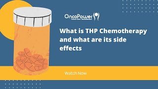 What is THP Chemotherapy and what are its side effects  OncoPower [upl. by Eelarbed]