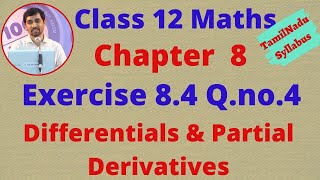 Class 12 Maths CHAPTER 8 – Differentials and Partial Derivatives Exercise 84 QNo4 TN New Syllabus [upl. by Kirrad]