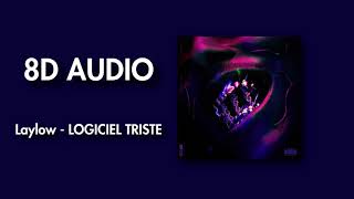 Laylow  LOGICIEL TRISTE 8D audio [upl. by Ecinaj]