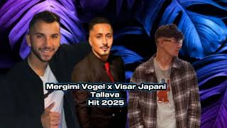 Mergimi Vogel X Visar Japani Tallava Hit 2025 [upl. by Kin]