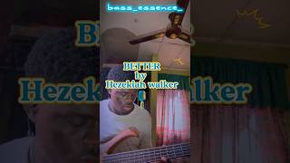 BETTER by ​ HEZEKIAH WALKER 🎸🎸🔥🔥🔥‼️ bass guitar cover coversong shortsvideo viralvideo [upl. by Ahtinak402]