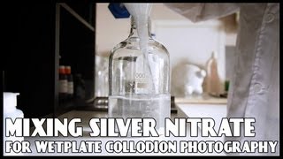 Mixing Silver Nitrate for Wetplate Collodion Photography [upl. by Eibrad]