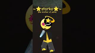 ⭐starko⭐ the brother of astro [upl. by Hafital]