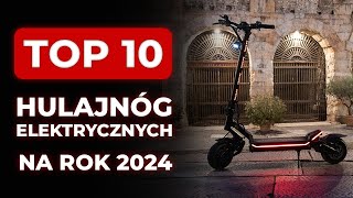 Najlepsze Hulajnogi Elektryczne 2024 Ranking Top 10 od 2500 zł do 8500zł [upl. by Laval746]