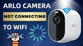 Arlo camera not connecting to wifi Here is the Solution [upl. by Epotimet]