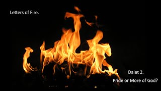 Letters of Fire Dalet 2 Pride or More of God [upl. by Giarg160]