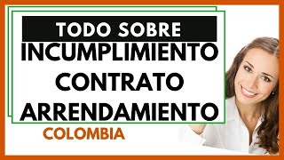 🟩TODO sobre INCUMPLIMIENTO en Contratos de ARRENDAMIENTO 🟩 [upl. by Sokim]