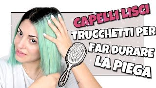 CAPELLI LISCI COME DAL PARRUCCHIERE  TRUCCHETTI PER FAR DURARE LA PIEGA 💇 [upl. by Aratahs443]