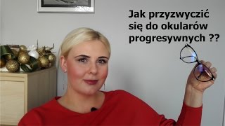 Jak przyzwyczaić się do okularów progresywnych [upl. by Nawd]