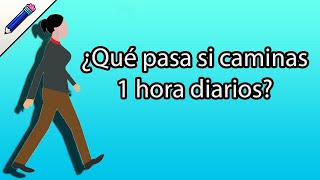 ¿ Qué pasa si caminas 1 hora diaria Benéficos de caminar ¿Qué pasa si caminas 30 minutos diarios [upl. by Opportina]