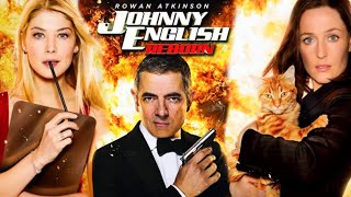 Johnny English Reborn Full Movie  Rowan Atkinson  Rosamund Pike  Gillian A  Fact amp Some Details [upl. by Tollmann]