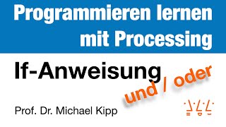 Processing IfAnweisung Teil 3  UND und ODER [upl. by Frolick]