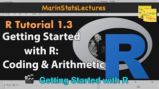 Getting started with R Basic Arithmetic and Coding in R  R Tutorial 13  MarinStatsLectures [upl. by Farwell]