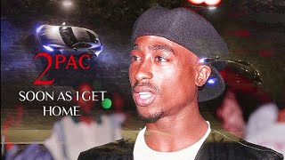 2pac  Soon As I Get Home 2022 McK Remix 2pac 2pacshakur 2pacvideos [upl. by Weylin]