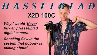 Hasselblad X2D 100C – Shocking Flaw In This System [upl. by Greenquist]