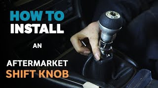 How To Install An Aftermarket Shift Knob [upl. by Laryssa295]