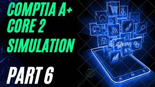 CompTIA A Core 2 Simulation2201102Part 6 [upl. by Collimore]