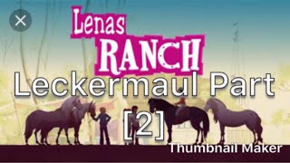 Leckermaul Lenas Ranch 2 [upl. by Karalee]