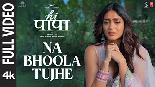 Hi Papa Na Bhoola Tujhe FULL VIDEO  Nani Mrunal Thakur  Geetha Vineeth  Hesham W  Kausar M [upl. by Naujit]