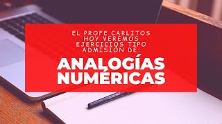 El Profe Carlitos  Ejercicios tipo admisión Analogías numéricas [upl. by Filler]