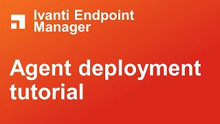 Ivanti Endpoint Manager agent deployment tutorial [upl. by Zales]