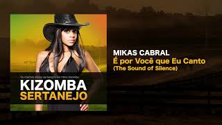 Kizomba Sertanejo  É Por Você Que Canto  Mikas Cabral [upl. by Lezlie137]