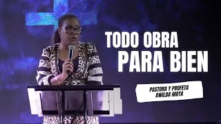 TODO OBRA PARA BIEN Pastora y Profeta Awilda Mota [upl. by Amorette427]