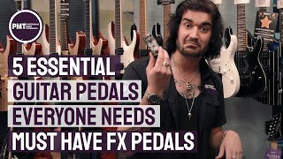 5 Essential Guitar Pedals  The Only Guitar Effects Pedals You Need [upl. by Tudela]