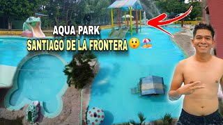 Así luce EL BALNEARIO AQuaPark EL Encanto 🤩🏖 SANTIAGO de la FRONTERA 🇸🇻 [upl. by Huda195]