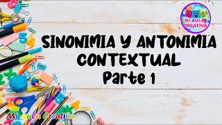 Sinonimia y antonimia contextual 2do secundaria PARTE 1 [upl. by Johnna]