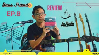 BASS FRIEND2 EP6  Review  สายเบส La Bella Deep Talkin Bass  760FL [upl. by Novej258]