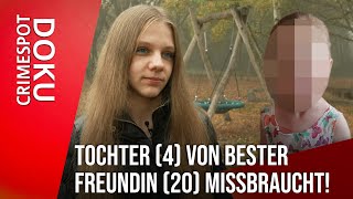 Tochter 4 von bester Freundin 20 missbraucht  Crimespot Doku [upl. by Niki900]