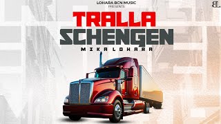 Tralla Schengen Official audio Mika Lohara  Manjinder Mannu  New Punjabi Song 2024 [upl. by Jesh]