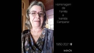 Homenagem a Ivanilda Campaner 19502021✞ [upl. by Atnes]