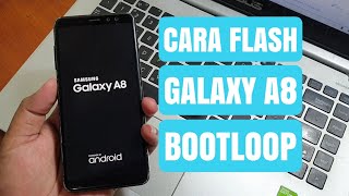 Cara Flash Galaxy A8 2018 A530F Bootloop MudahBanget Gak perlu ribet [upl. by Ahsinom31]