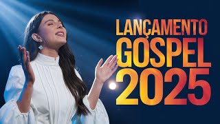 Louvores de Adoração 2025 Lançamento Gospel 2025 Louvores Novos Os melhores De Fé e Esperança [upl. by Aokek485]