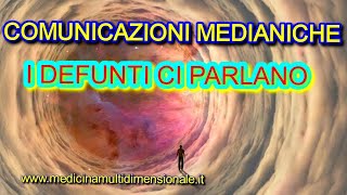 COMUNICAZIONI MEDIANICHE I DEFUNTI CI PARLANO [upl. by Nilre]