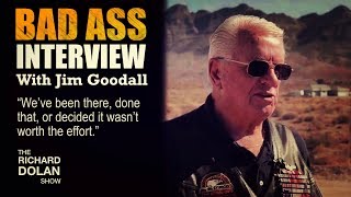 Bad Ass Interview with Jim Goodall The Richard Dolan Show [upl. by Hodges]