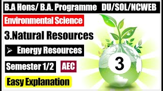 Environmental Science EVS Unit 3 Energy Resources RenewableNon renewable AEC semester 12 DU SOL NC [upl. by Dyna]