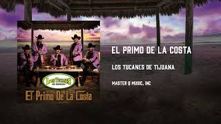 El Primo De La Costa – Los Tucanes de Tijuana Audio Oficial [upl. by Thorny]