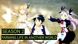 Farming Life in Another World Season 2 Update [upl. by Zelazny]